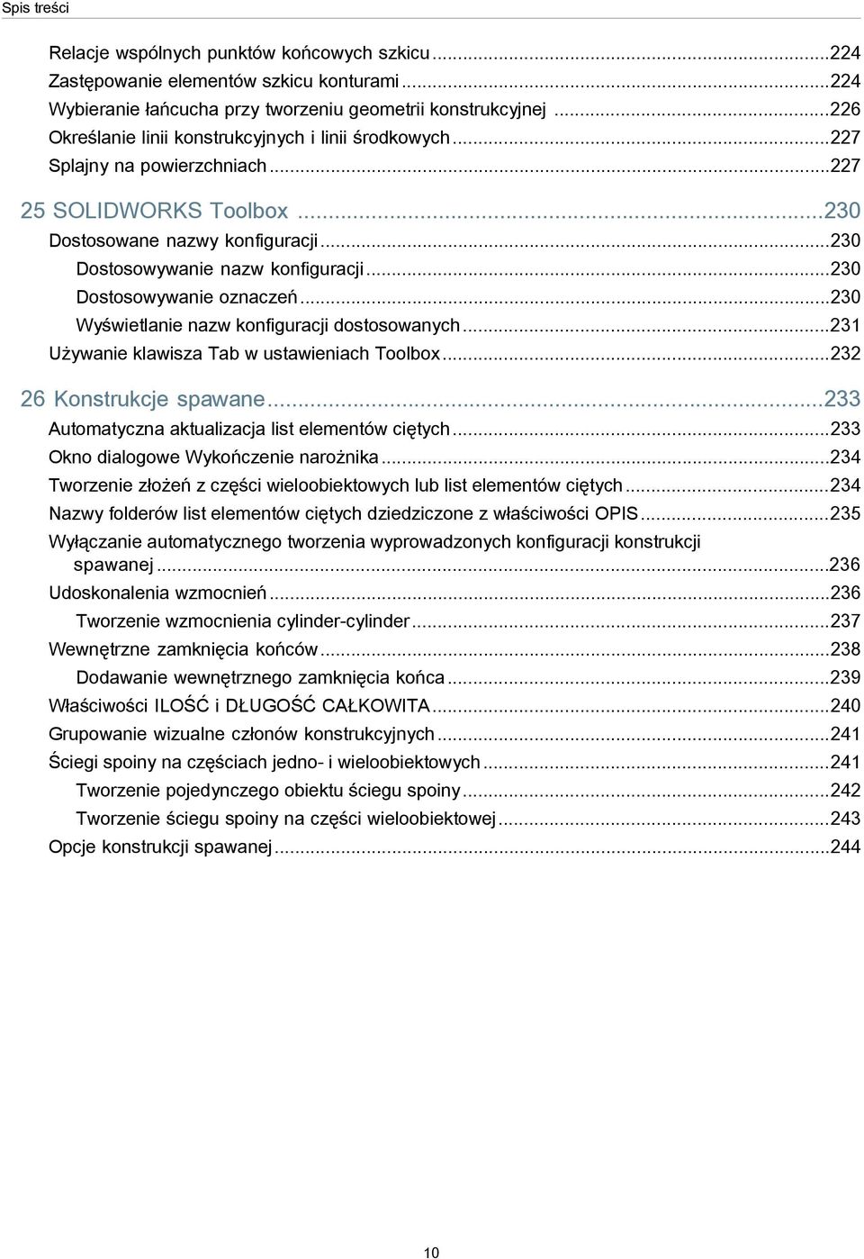 ..230 Dostosowywanie oznaczeń...230 Wyświetlanie nazw konfiguracji dostosowanych...231 Używanie klawisza Tab w ustawieniach Toolbox...232 26 Konstrukcje spawane.