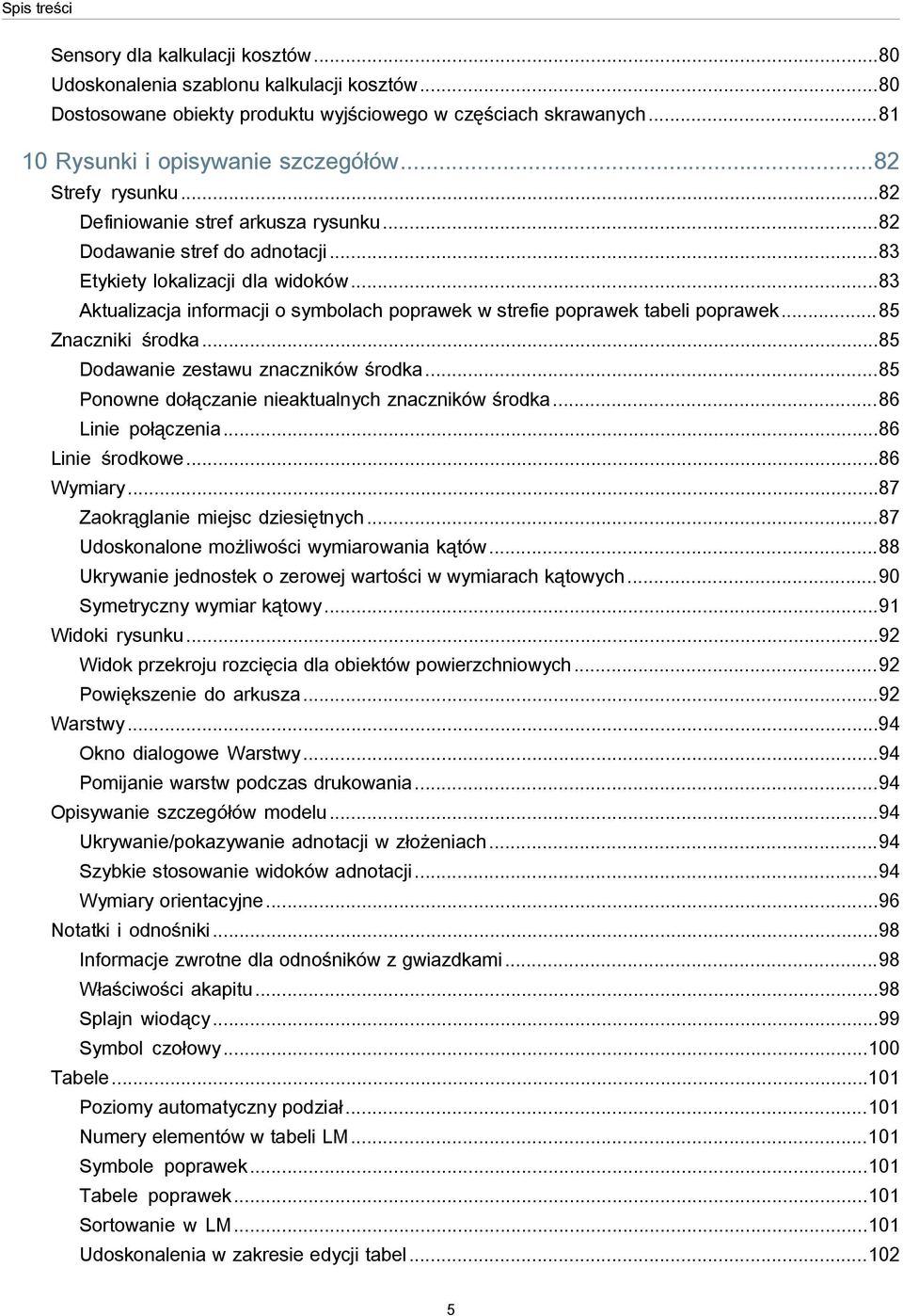 ..83 Aktualizacja informacji o symbolach poprawek w strefie poprawek tabeli poprawek...85 Znaczniki środka...85 Dodawanie zestawu znaczników środka.