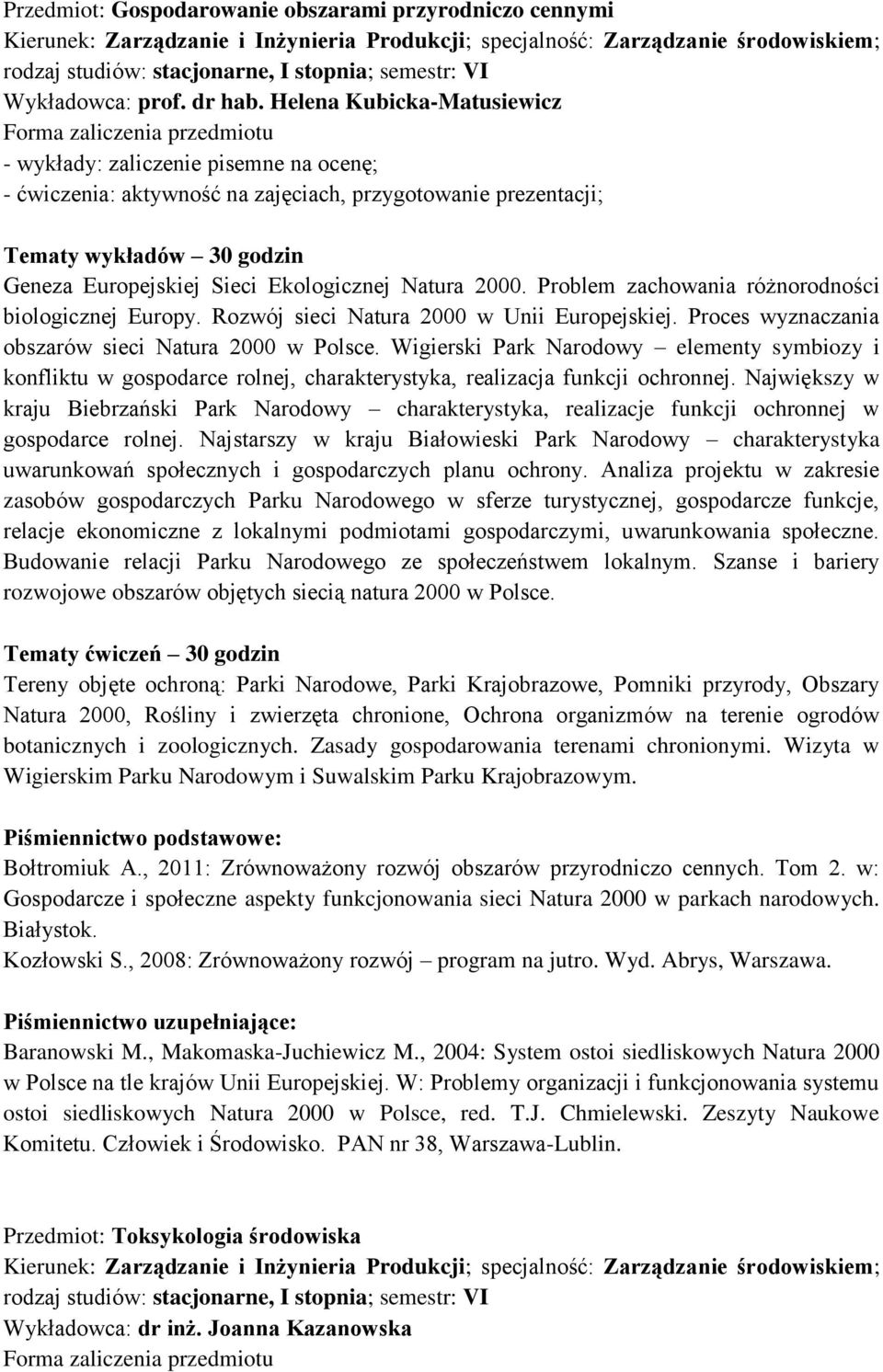 Problem zachowania różnorodności biologicznej Europy. Rozwój sieci Natura 2000 w Unii Europejskiej. Proces wyznaczania obszarów sieci Natura 2000 w Polsce.