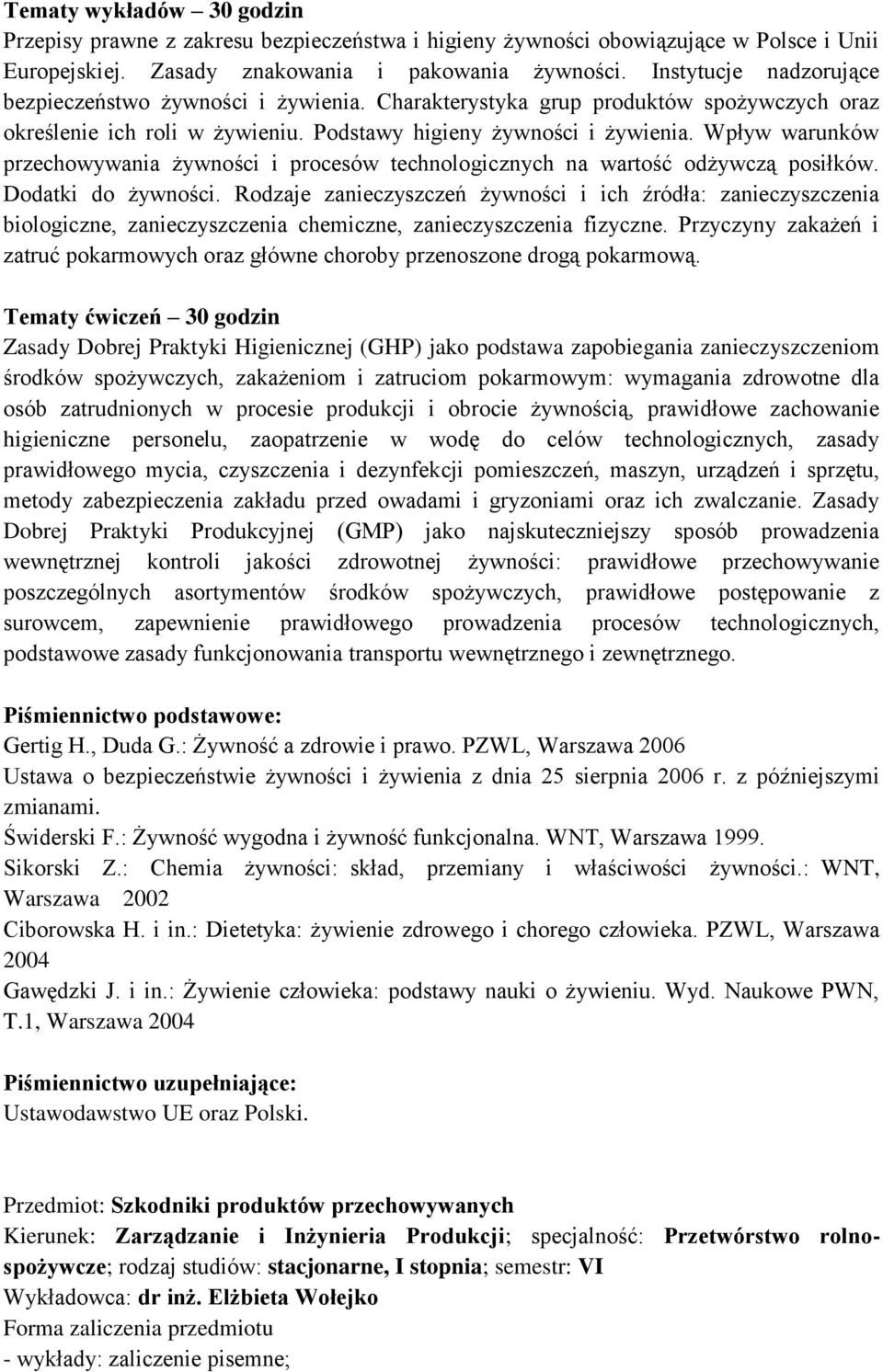 Wpływ warunków przechowywania żywności i procesów technologicznych na wartość odżywczą posiłków. Dodatki do żywności.