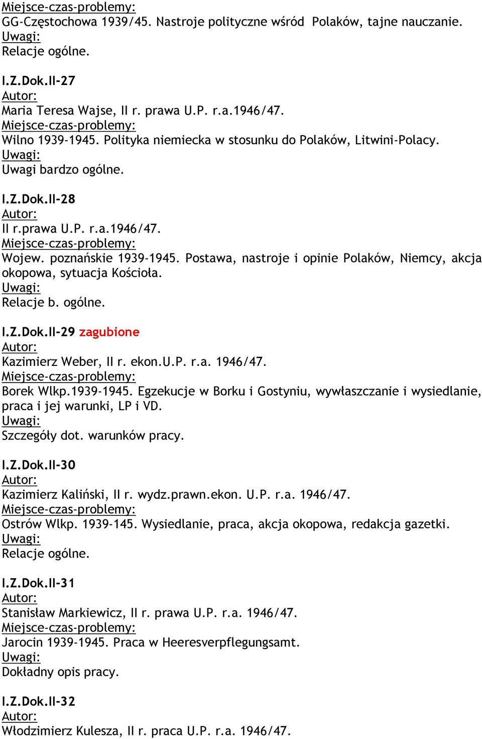 Postawa, nastroje i opinie Polaków, Niemcy, akcja okopowa, sytuacja Kościoła. Relacje b. ogólne. I.Z.Dok.II-29 zagubione Kazimierz Weber, II r. ekon.u.p. r.a. 1946/47. Borek Wlkp.1939-1945.