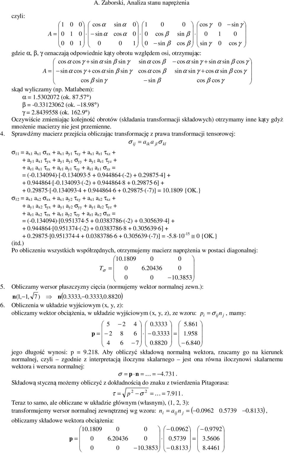 Matlabem): α 1.53007 (ok. 87.57 ) β -0.331306 (ok. 18.98 ) γ.8439558 (ok. 16.