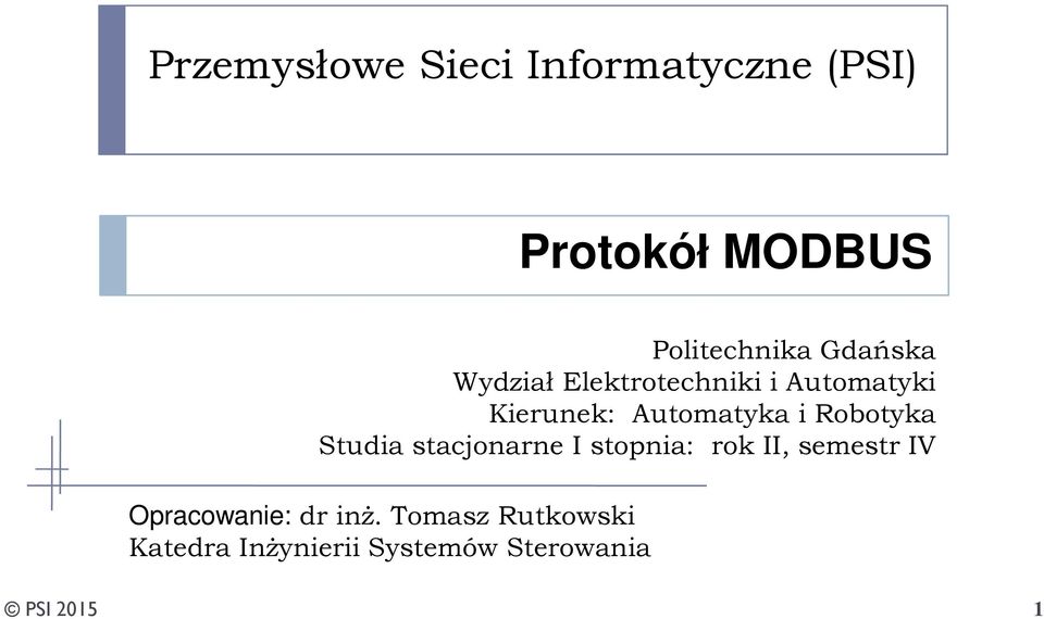 Robotyka Studia stacjonarne I stopnia: rok II, semestr IV