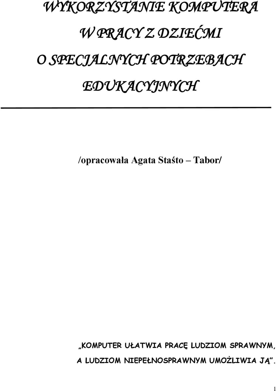 Agata Staśto Tabor/ KOMPUTER UŁATWIA PRACĘ