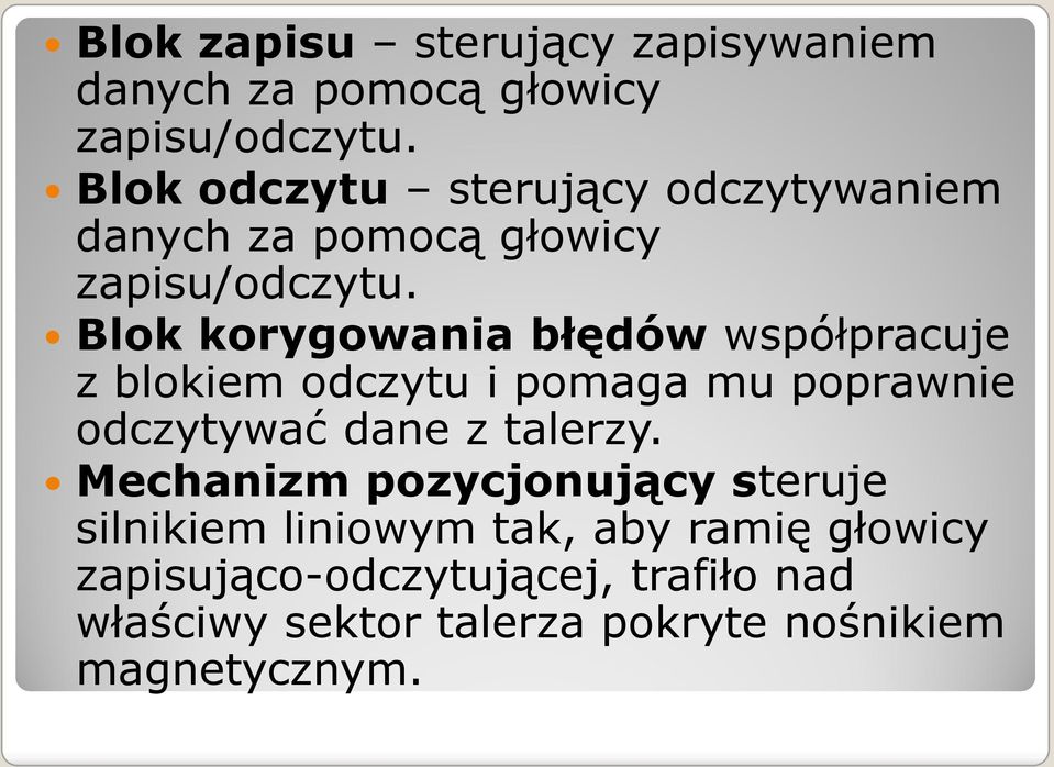 Blok korygowania błędów współpracuje z blokiem odczytu i pomaga mu poprawnie odczytywać dane z talerzy.