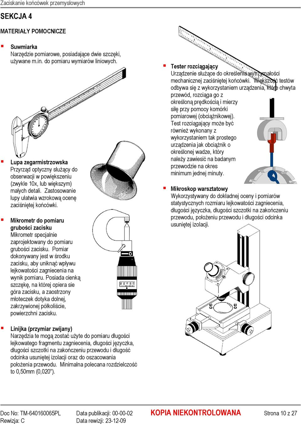 Mikrometr do pomiaru grubości zacisku Mikrometr specjalnie zaprojektowany do pomiaru grubości zacisku.