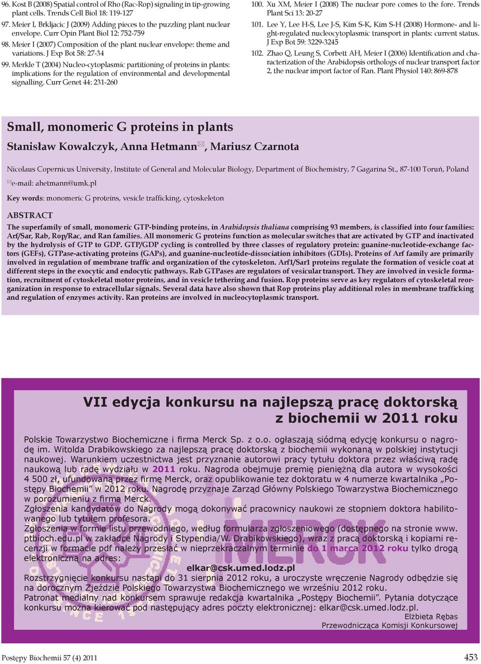 J Exp Bot 58: 27-34 99. Merkle T (2004) Nucleo-cytoplasmic partitioning of proteins in plants: implications for the regulation of environmental and developmental signalling.