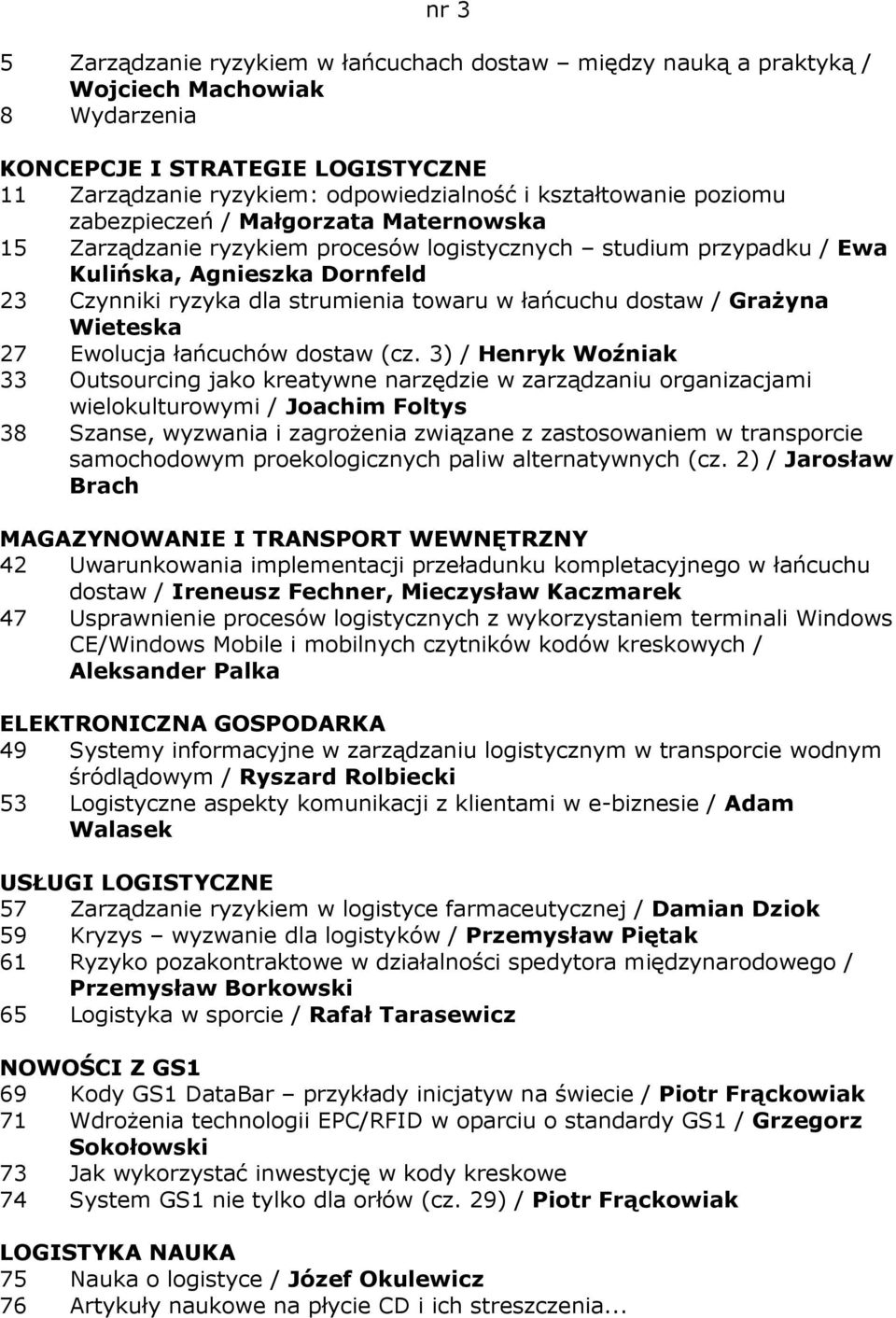 dostaw / GraŜyna Wieteska 27 Ewolucja łańcuchów dostaw (cz.