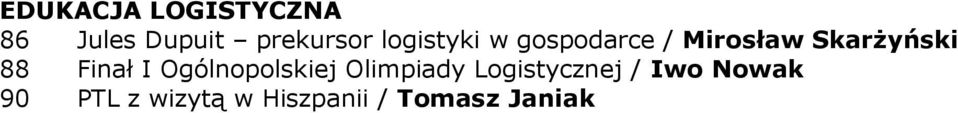 Finał I Ogólnopolskiej Olimpiady Logistycznej /