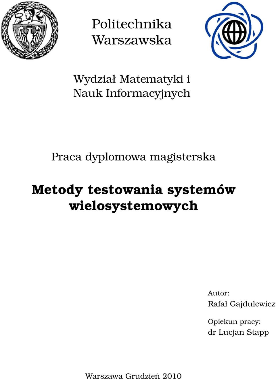 testowania systemów wielosystemowych Autor: Rafał