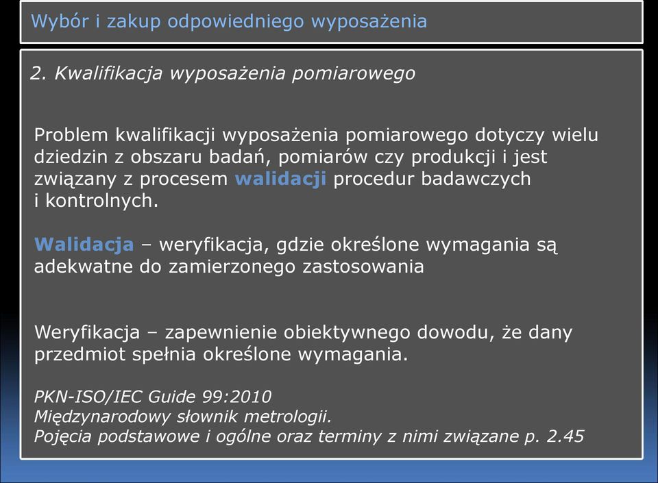 produkcji i jest związany z procesem walidacji procedur badawczych i kontrolnych.