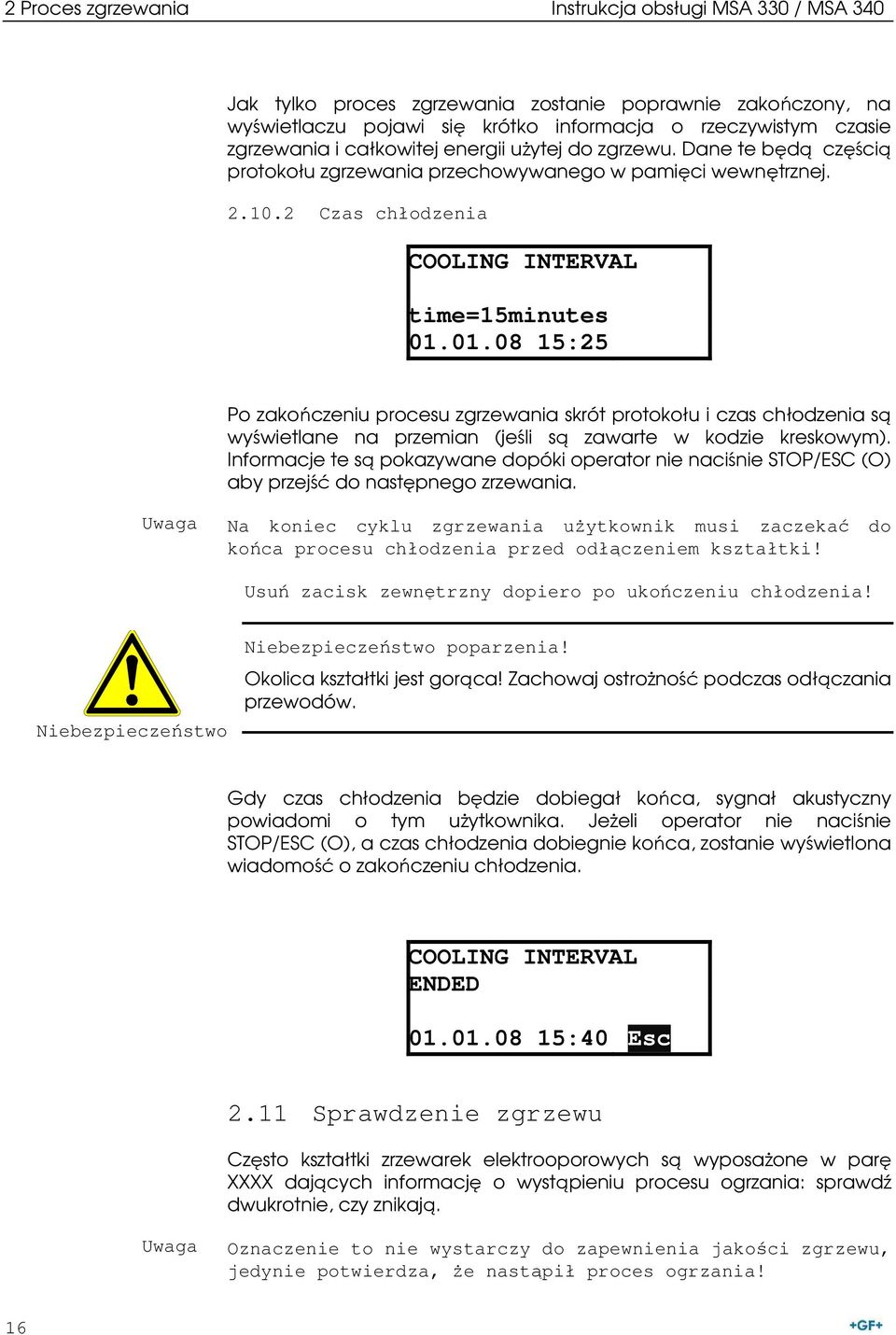 01.08 15:25 Po zakończeniu procesu zgrzewania skrót protokołu i czas chłodzenia są wyświetlane na przemian (jeśli są zawarte w kodzie kreskowym).