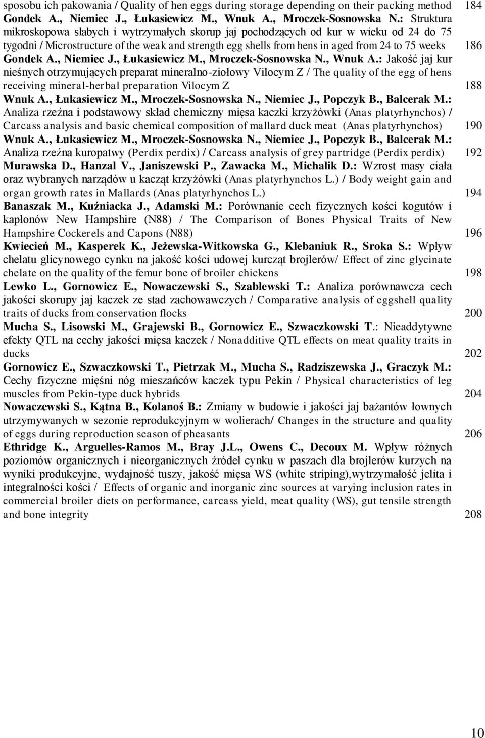 186 Gondek A., Niemiec J., Łukasiewicz M., Mroczek-Sosnowska N., Wnuk A.