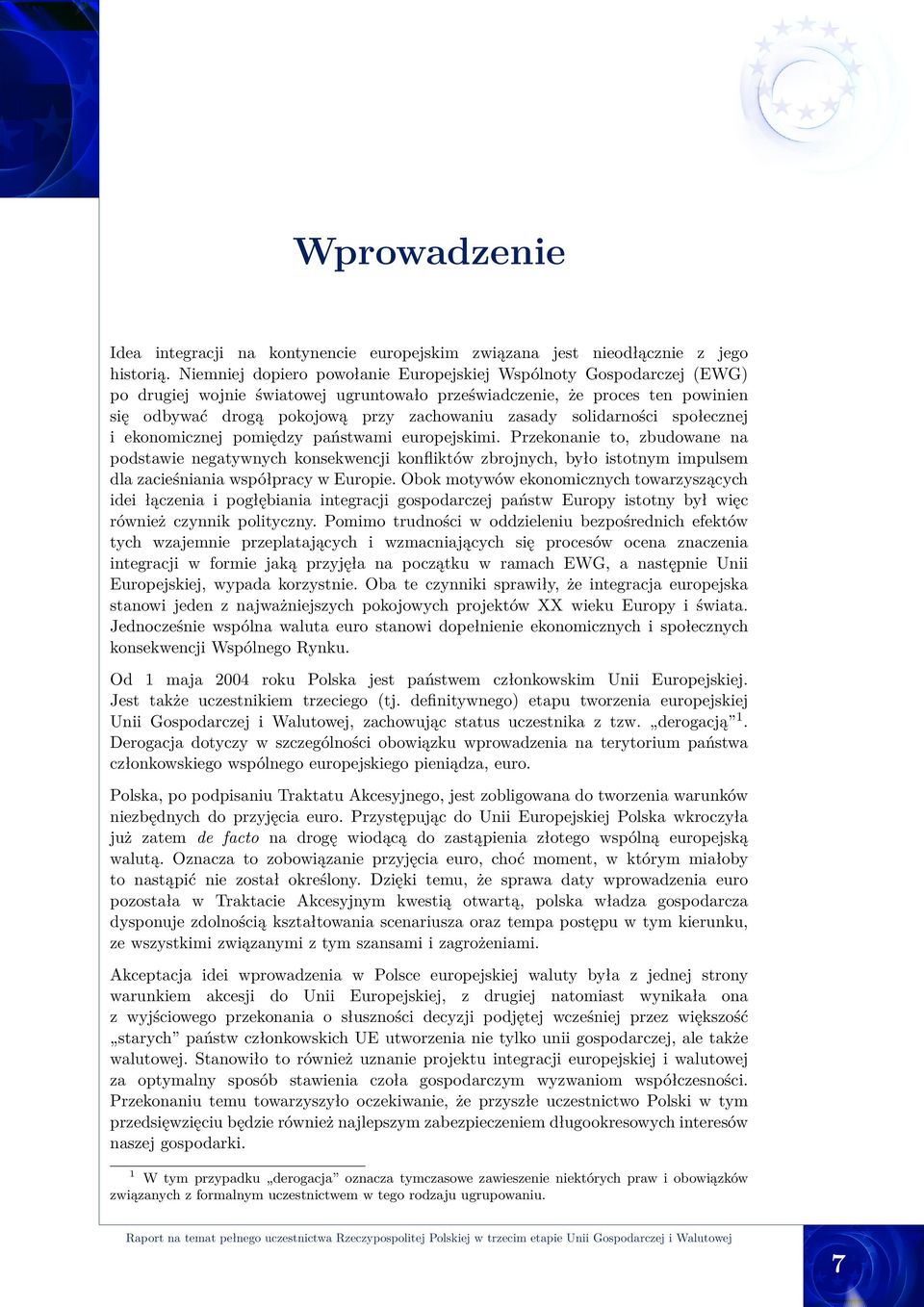 solidarności społecznej i ekonomicznej pomiędzy państwami europejskimi.