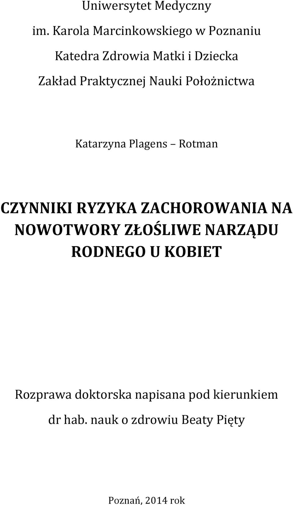 Praktycznej Nauki Położnictwa Katarzyna Plagens Rotman CZYNNIKI RYZYKA