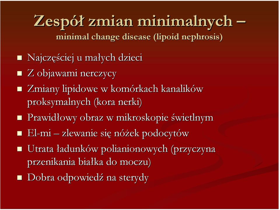 Zmiany lipidowe w komórkach kanalików proksymalnych (kora nerki)!