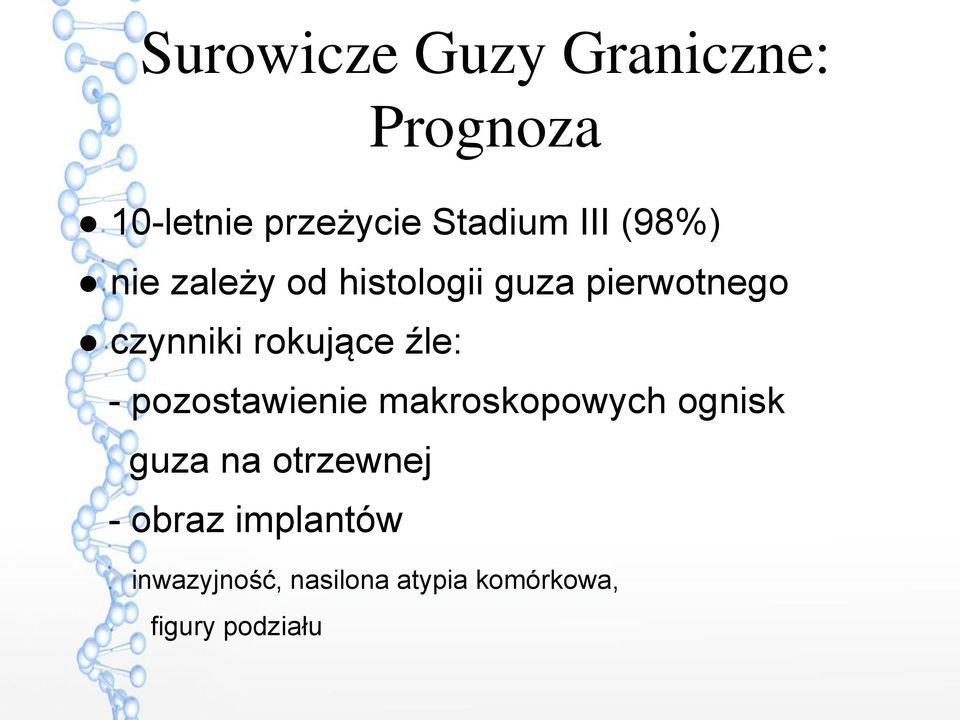 źle: - pozostawienie makroskopowych ognisk guza na otrzewnej -