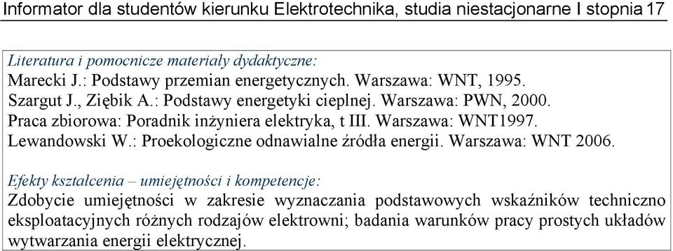 Lewandowski W.: Proekologiczne odnawialne źródła energii. Warszawa: WNT 2006.