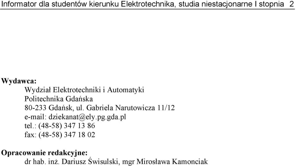 Gabriela Narutowicza 11/12 e-mail: dziekanat@ely.pg.gda.pl tel.