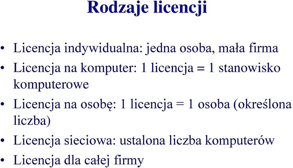 Licencja na osobę: 1 licencja = 1 osoba (określona liczba)
