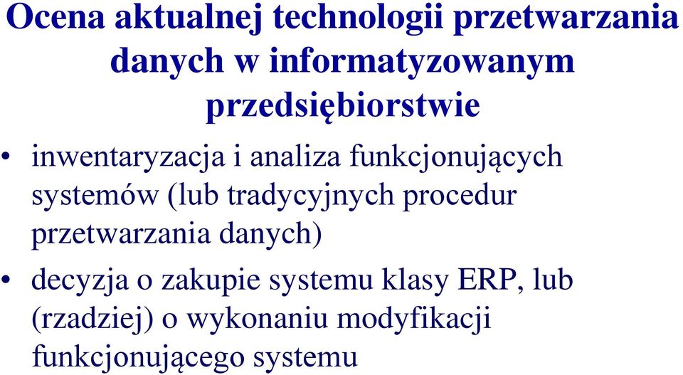 (lub tradycyjnych procedur przetwarzania danych) decyzja o zakupie