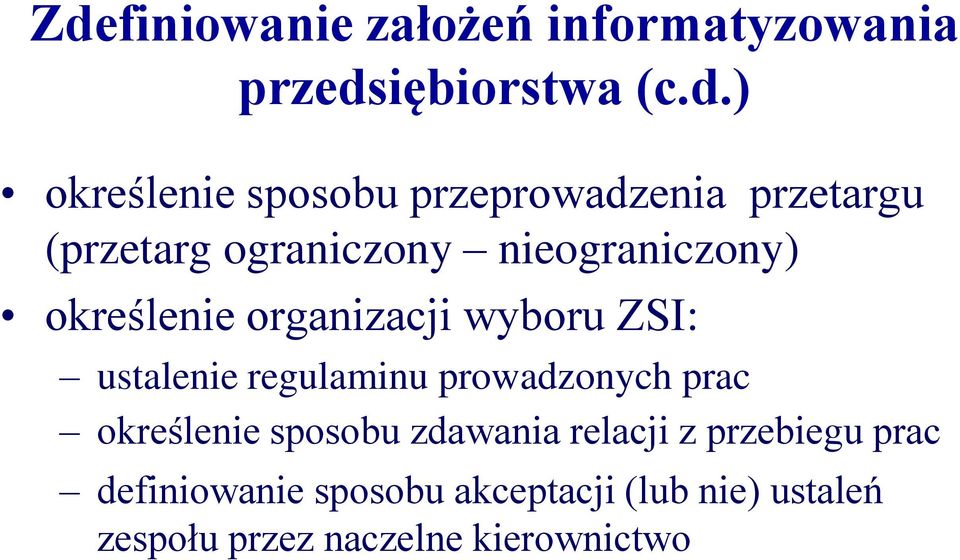 wyboru ZSI: ustalenie regulaminu prowadzonych prac określenie sposobu zdawania relacji z