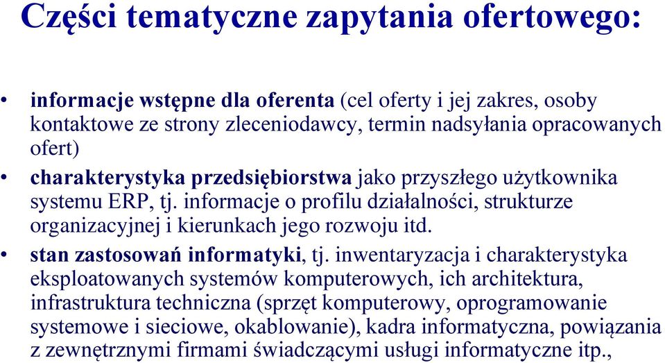 informacje o profilu działalności, strukturze organizacyjnej i kierunkach jego rozwoju itd. stan zastosowań informatyki, tj.