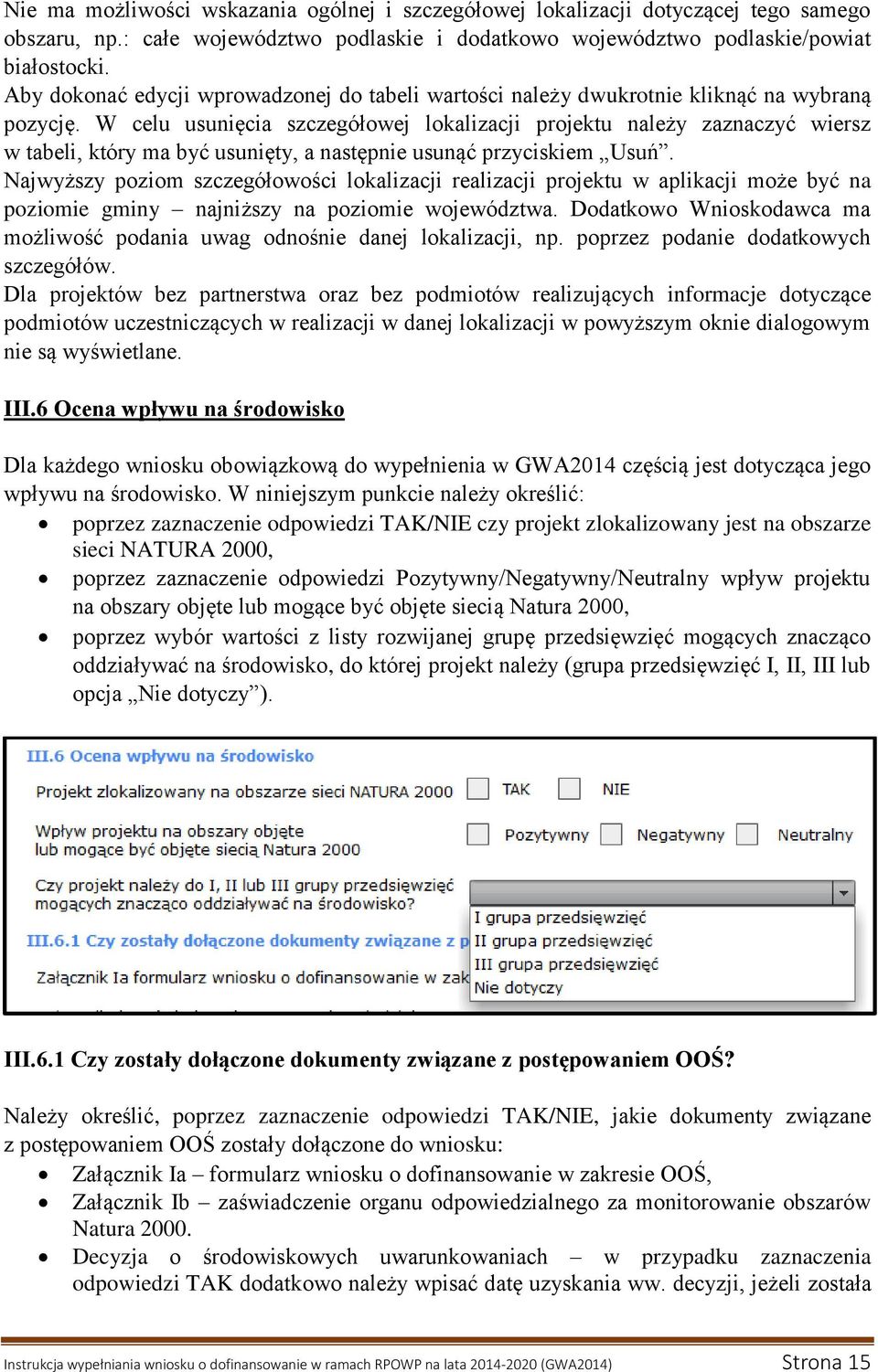 W celu usunięcia szczegółowej lokalizacji projektu należy zaznaczyć wiersz w tabeli, który ma być usunięty, a następnie usunąć przyciskiem Usuń.