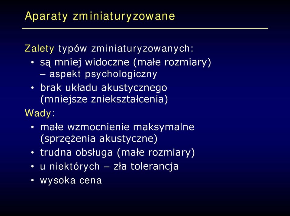 (mniejsze zniekształcenia) Wady: małe wzmocnienie maksymalne (sprzężenia