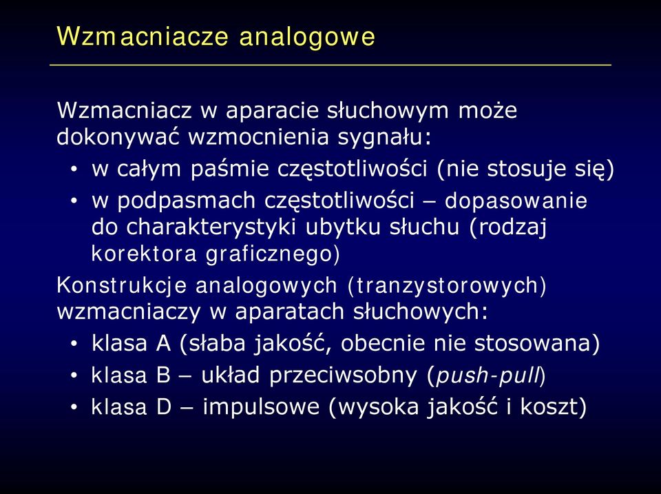 (rodzaj korektora graficznego) Konstrukcje analogowych (tranzystorowych) wzmacniaczy w aparatach słuchowych: