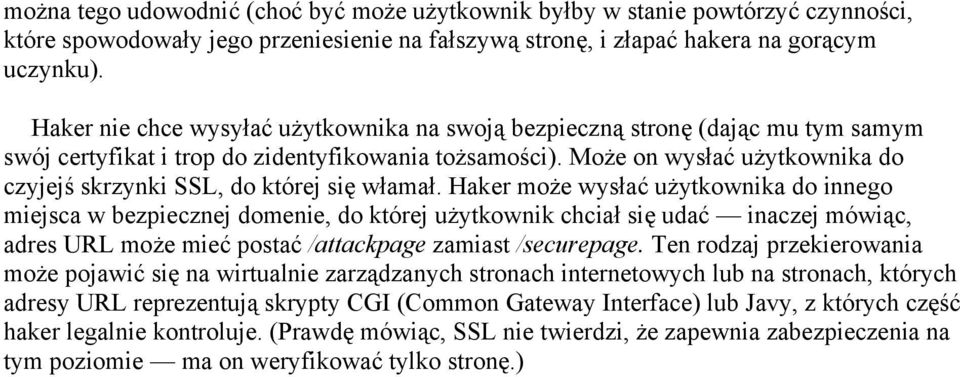 Może on wysłać użytkownika do czyjejś skrzynki SSL, do której się włamał.