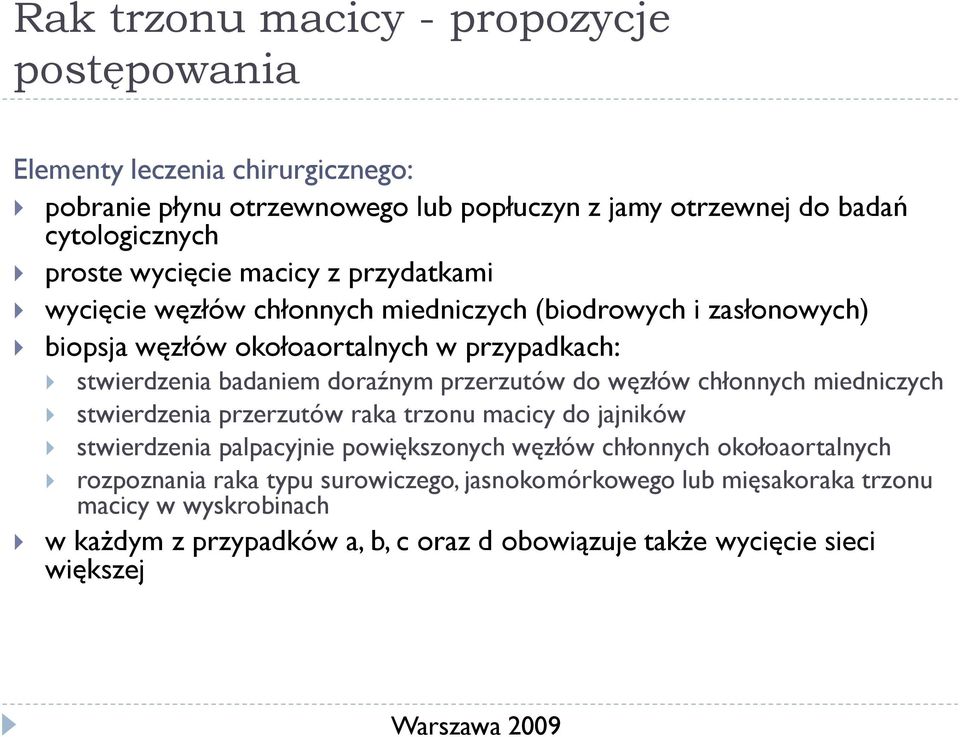 przerzutów do węzłów chłonnych miedniczych stwierdzenia przerzutów raka trzonu macicy do jajników stwierdzenia palpacyjnie powiększonych węzłów chłonnych okołoaortalnych