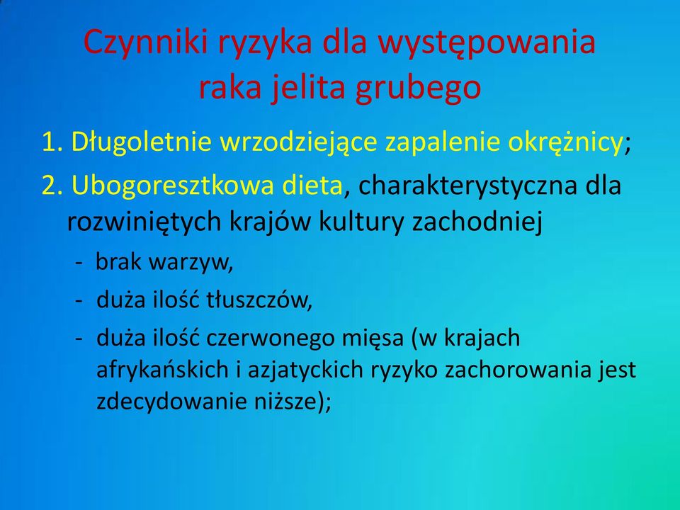 Ubogoresztkowa dieta, charakterystyczna dla rozwiniętych krajów kultury zachodniej -