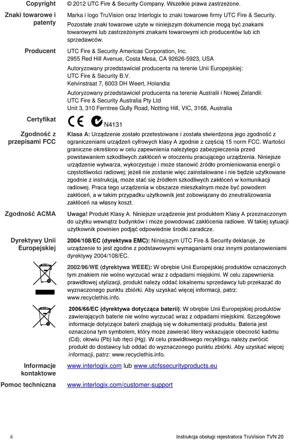 Pozostałe znaki towarowe użyte w niniejszym dokumencie mogą być znakami towarowymi lub zastrzeżonymi znakami towarowymi ich producentów lub ich sprzedawców.