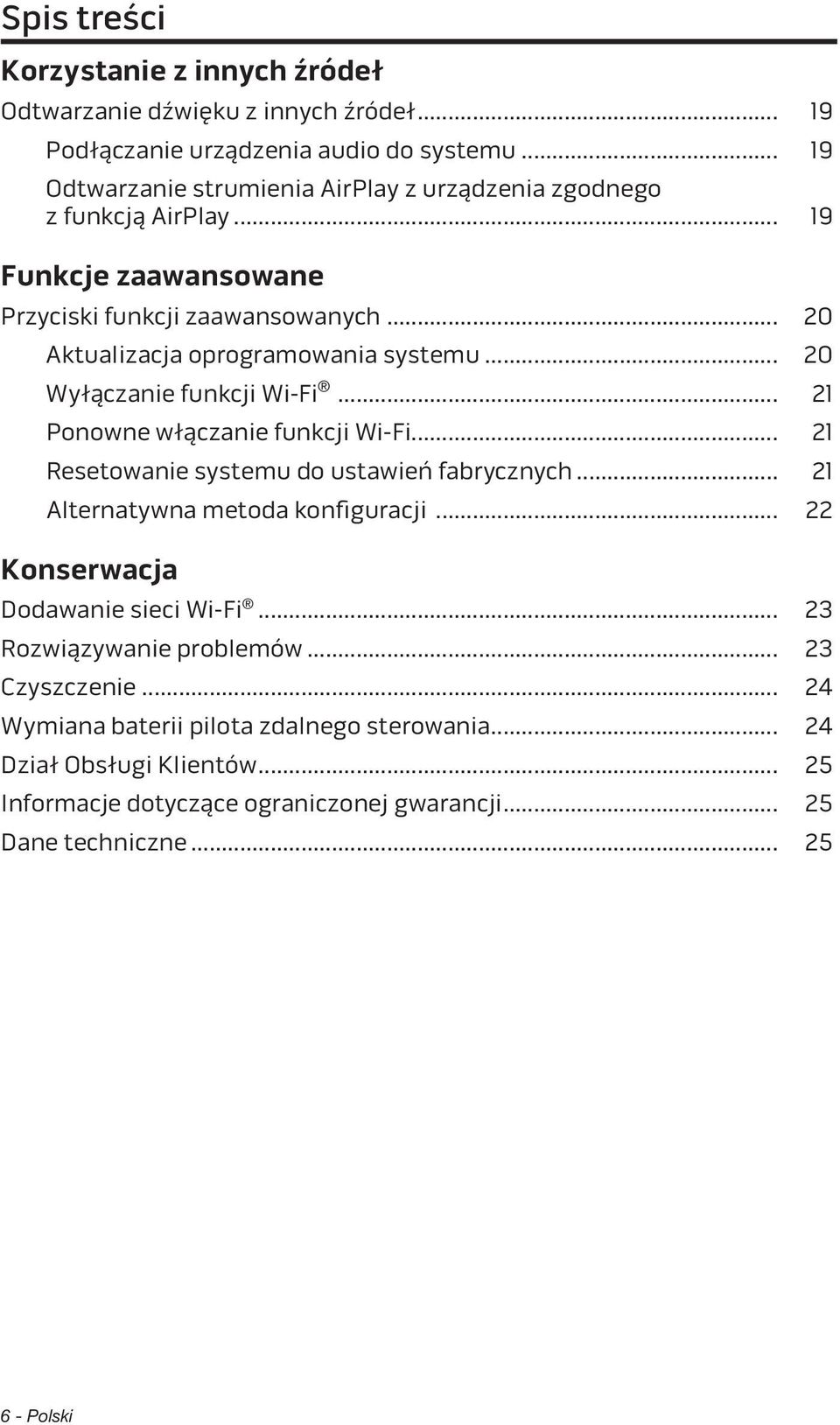 .. 20 Wyłączanie funkcji Wi-Fi... 21 Ponowne włączanie funkcji Wi-Fi... 21 Resetowanie systemu do ustawień fabrycznych... 21 Alternatywna metoda konfiguracji.