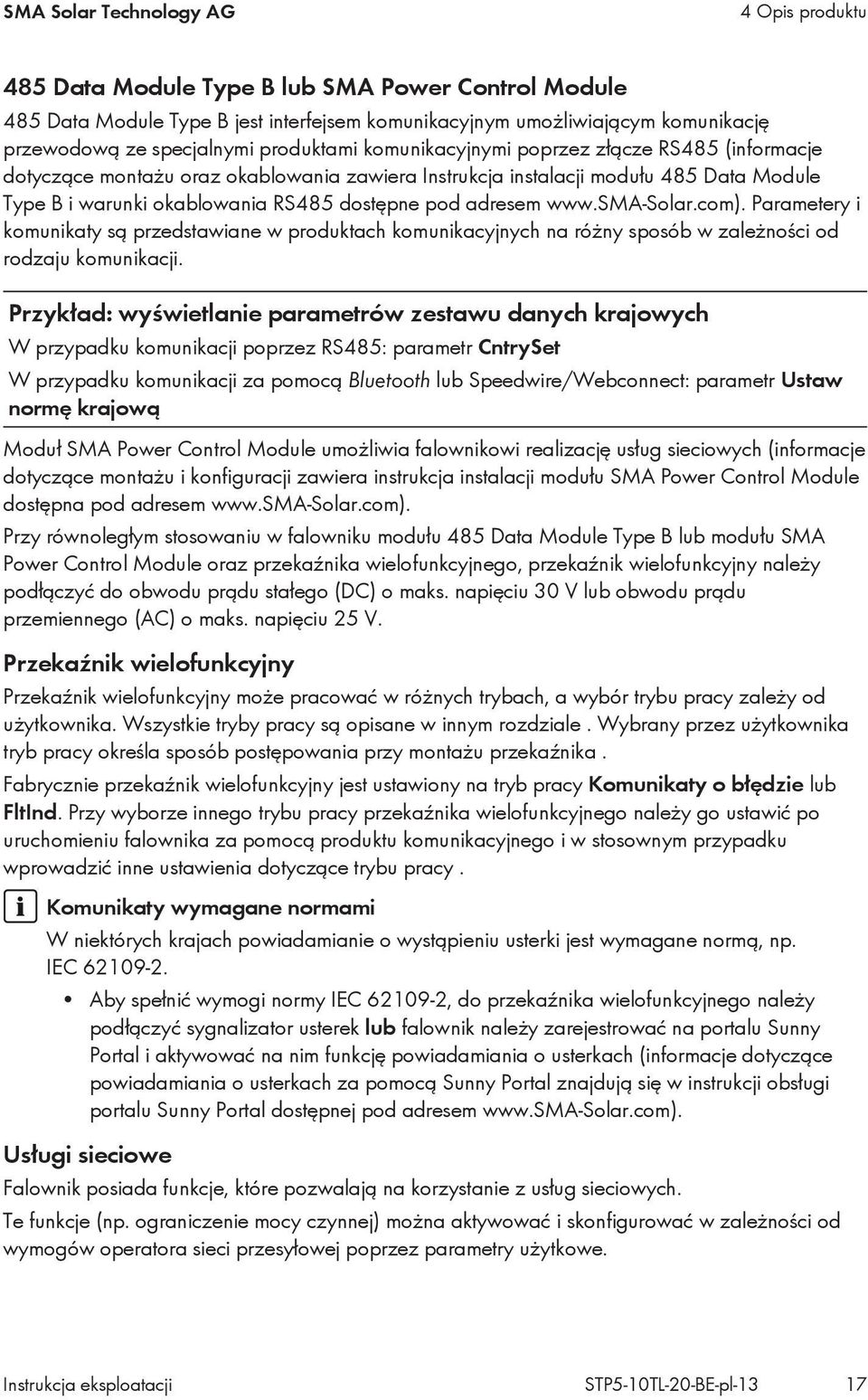 adresem www.sma-solar.com). Parametery i komunikaty są przedstawiane w produktach komunikacyjnych na różny sposób w zależności od rodzaju komunikacji.