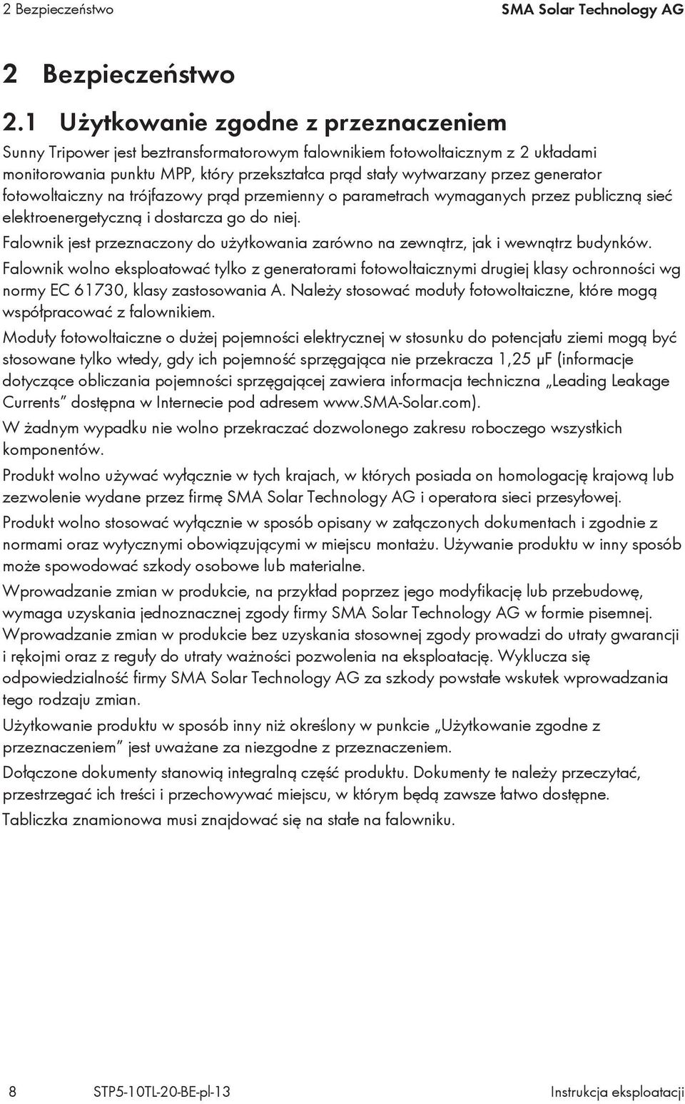 generator fotowoltaiczny na trójfazowy prąd przemienny o parametrach wymaganych przez publiczną sieć elektroenergetyczną i dostarcza go do niej.