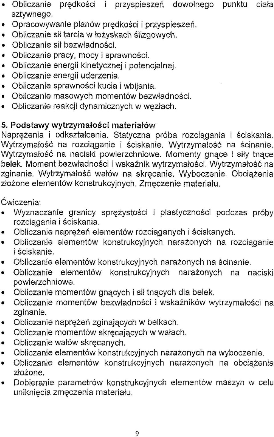 Obliczanie reakcji dynamicznych w wezlach. 5. Podstawy wytrzymatosci materiatow Napreienia i odksztalcenia. Statyczna proba rozciqgania i sciskania. WytrzymaioSC na rozciqganie i Sciskanie.