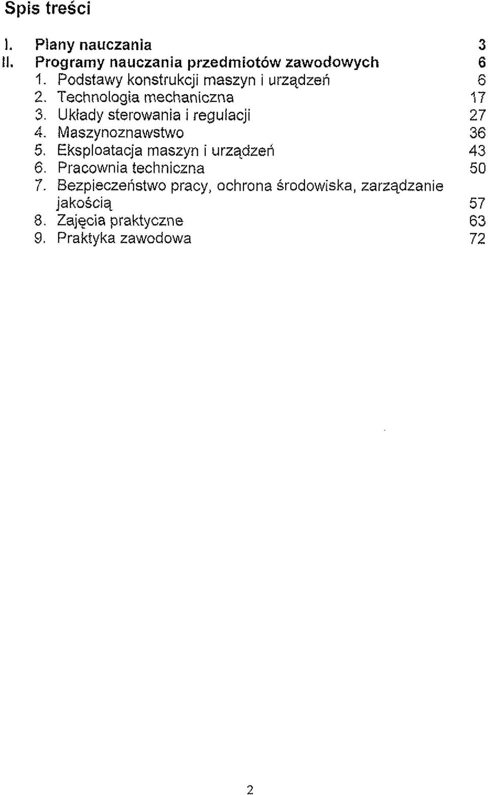 Ukiady sterowania i regulacji 4. Maszynoznawstwo 5. Ekspioatacja maszyn i urzqdzen 6.