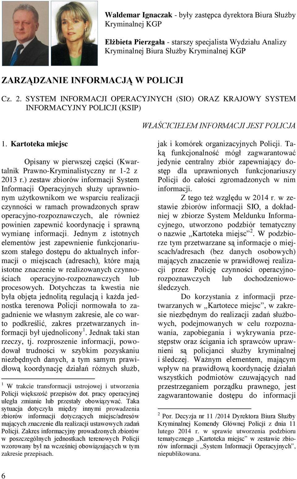 Kartoteka miejsc Opisany w pierwszej części (Kwartalnik Prawno-Kryminalistyczny nr 1-2 z 2013 r.