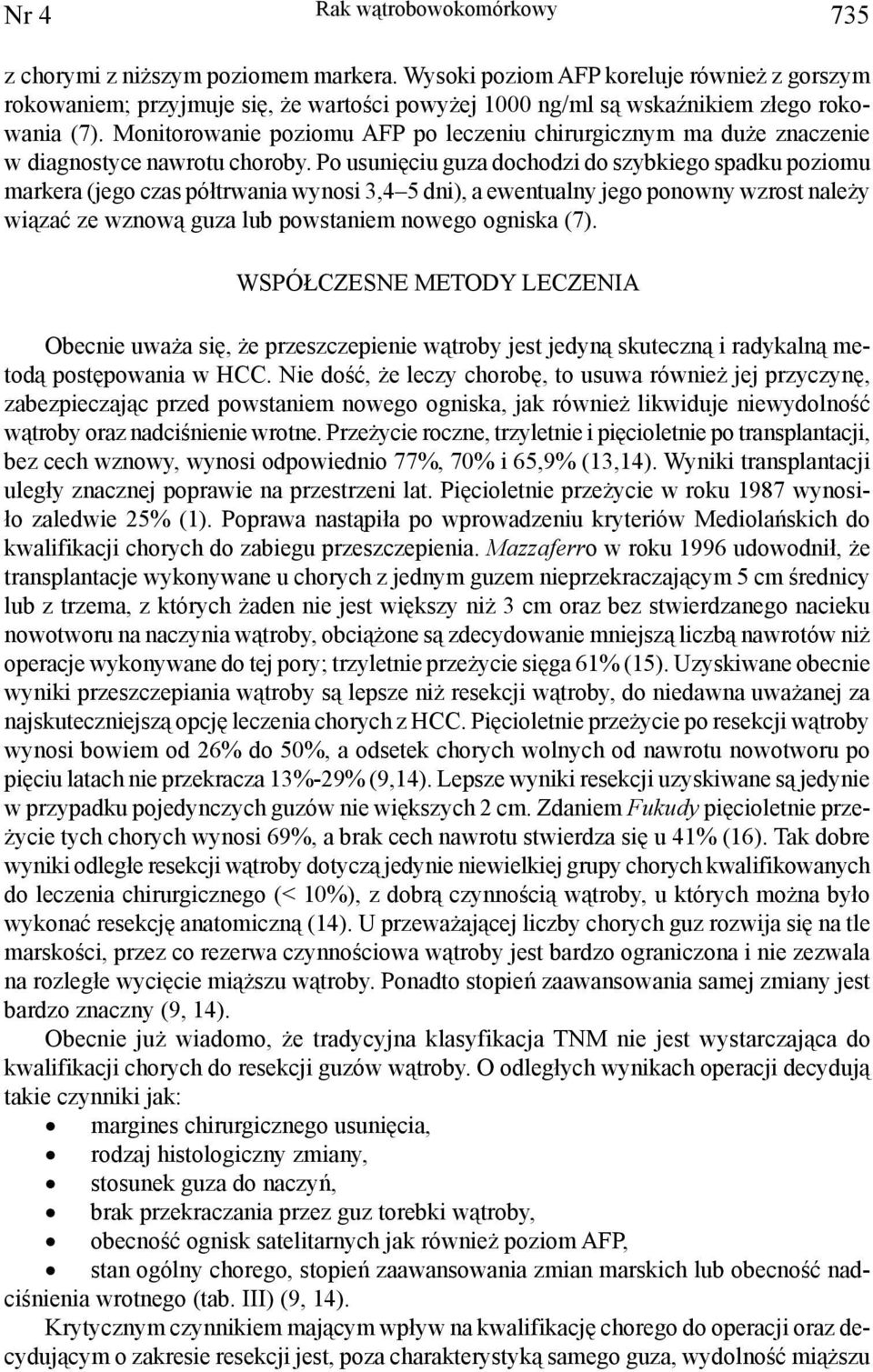 Monitorowanie poziomu AFP po leczeniu chirurgicznym ma duże znaczenie w diagnostyce nawrotu choroby.