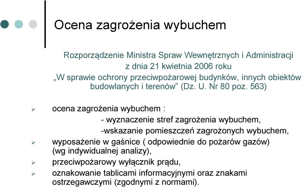 563) ocena zagrożenia wybuchem : - wyznaczenie stref zagrożenia wybuchem, -wskazanie pomieszczeń zagrożonych wybuchem, wyposażenie w