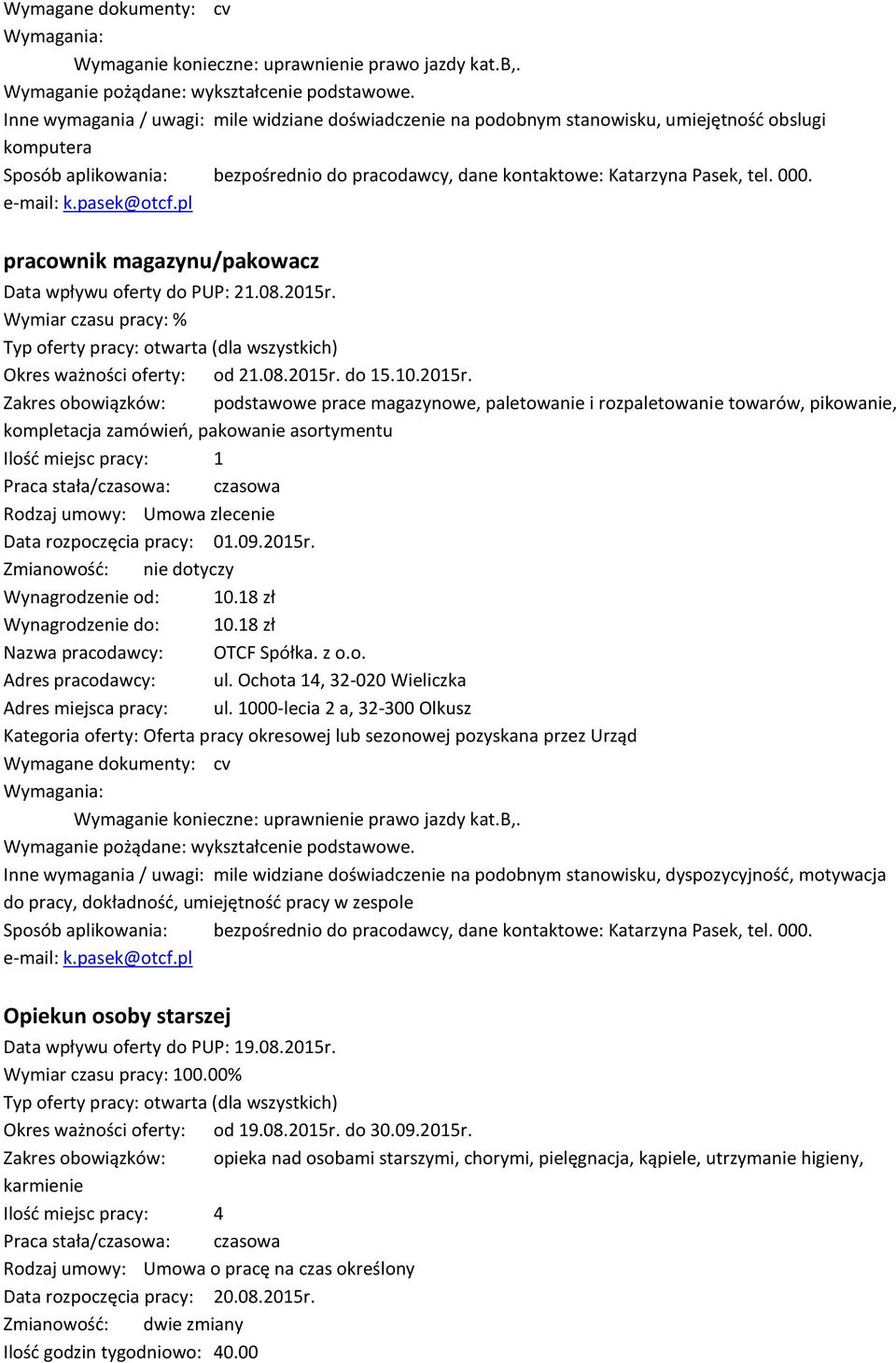 e-mail: k.pasek@otcf.pl pracownik magazynu/pakowacz Data wpływu oferty do PUP: 21.08.2015r.