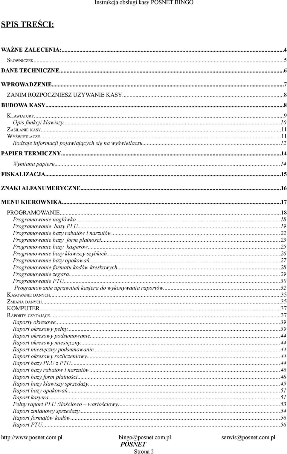 nagłówka18 Programowanie bazy PLU19 Programowanie bazy rabatów i narzutów22 Programowanie bazy form płatności23 Programowanie bazy kasjerów25 Programowanie bazy klawiszy szybkich26 Programowanie bazy