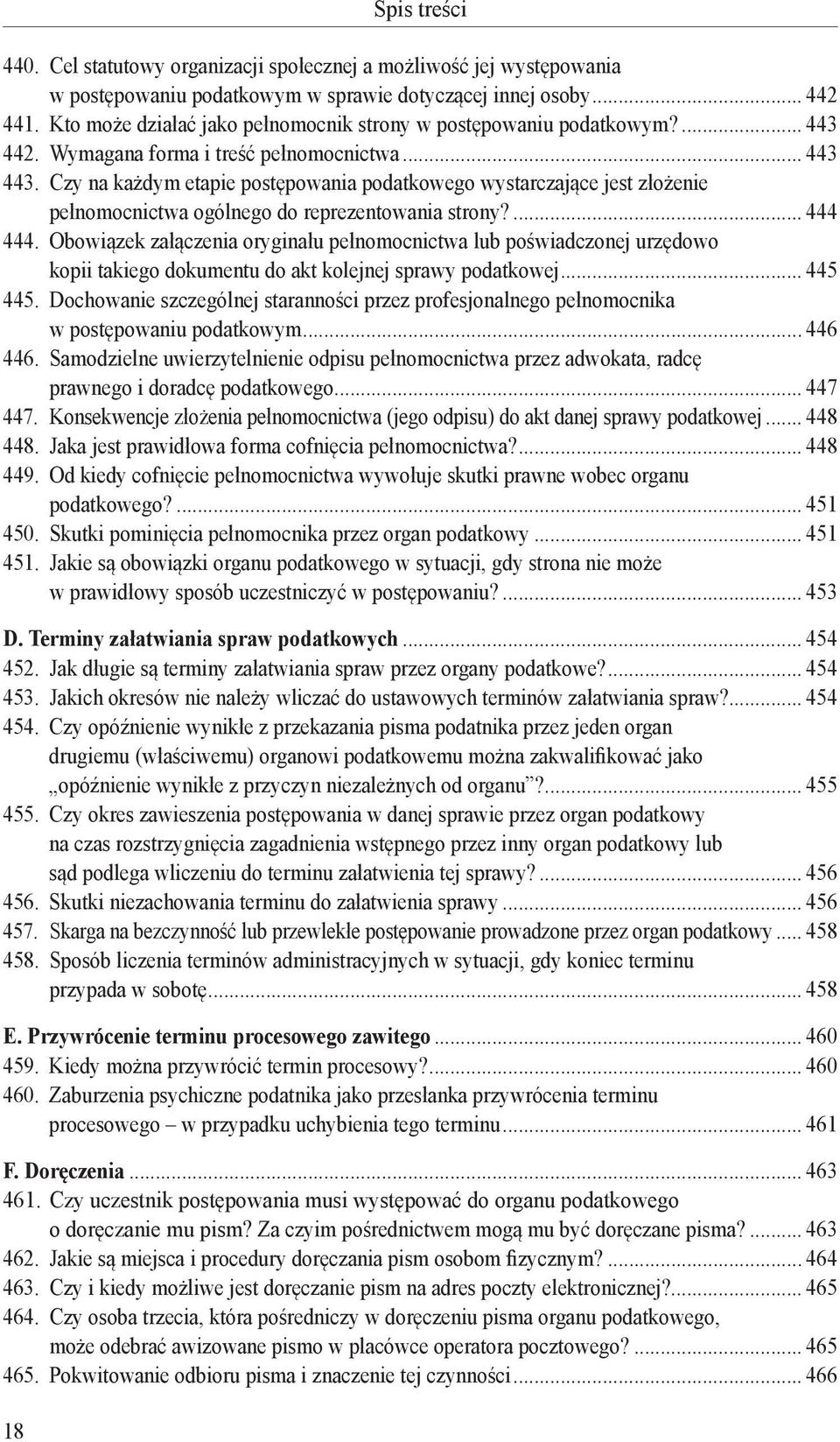 Czy na każdym etapie postępowania podatkowego wystarczające jest złożenie pełnomocnictwa ogólnego do reprezentowania strony?... 444 444.