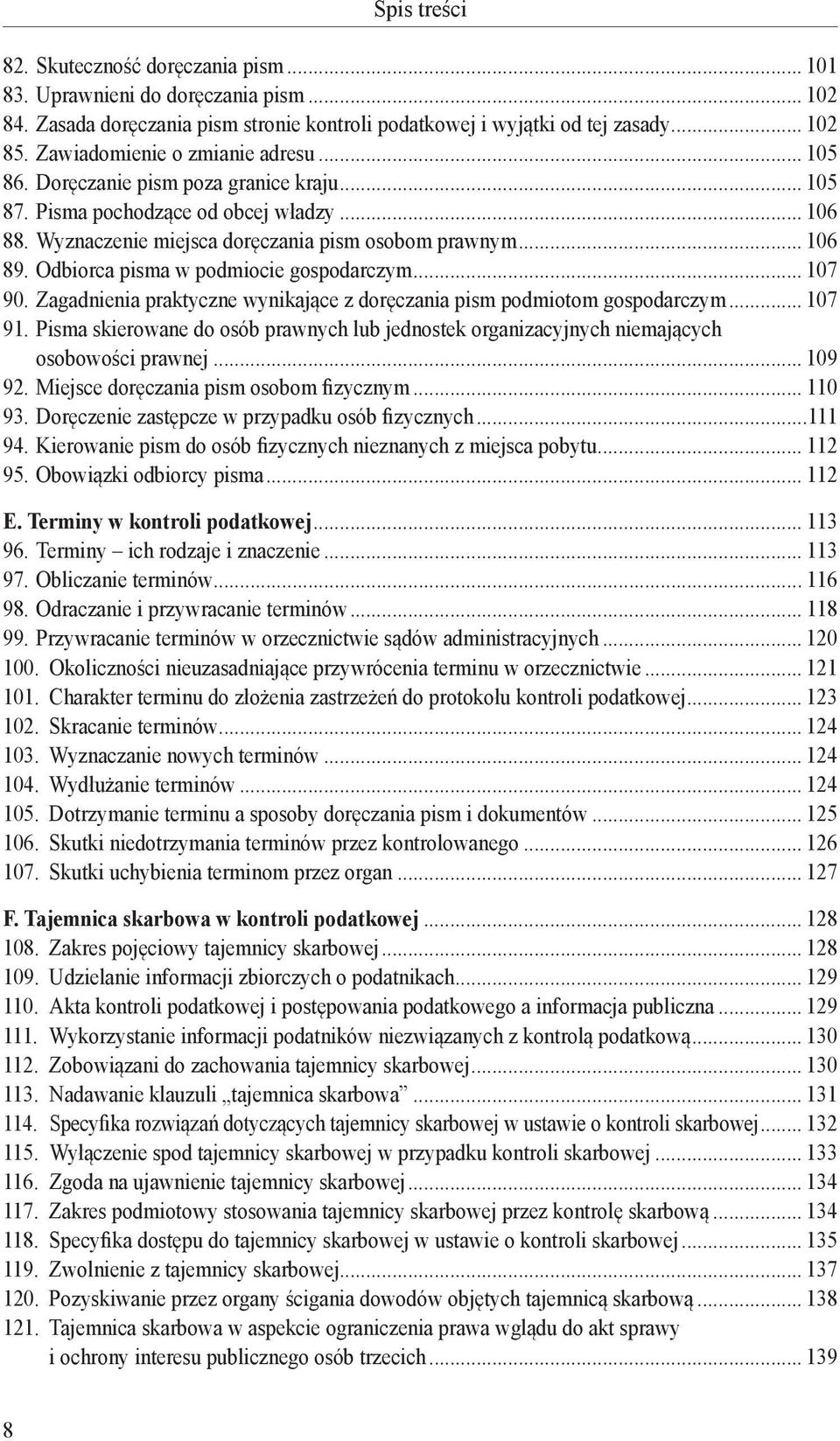 Odbiorca pisma w podmiocie gospodarczym... 107 90. Zagadnienia praktyczne wynikające z doręczania pism podmiotom gospodarczym... 107 91.