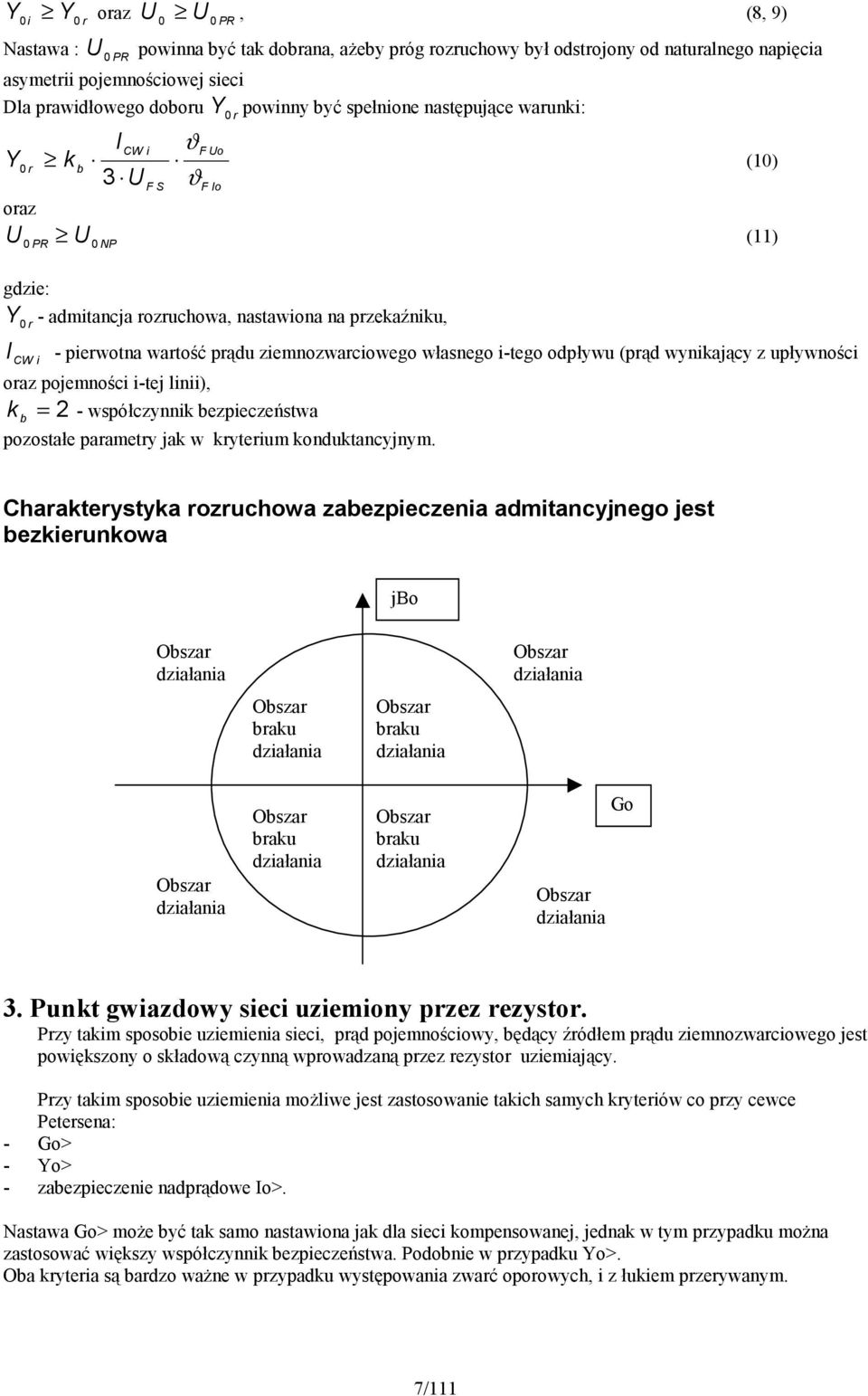 wynikający z upływności CW i pojemności i-tej linii), k = 2 - współczynnik ezpieczeństwa pozostałe parametry jak w kryterium konduktancyjnym.