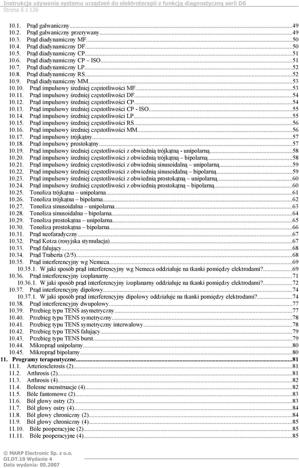 Prąd impulsowy średniej częstotliwości DF...54 10.12. Prąd impulsowy średniej częstotliwości CP...54 10.13. Prąd impulsowy średniej częstotliwości CP - ISO...55 10.14.