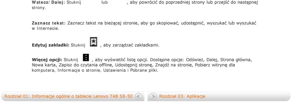 Edytuj zakładki: Stuknij, aby zarządzać zakładkami. Więcej opcji: Stuknij, aby wyświetlić listę opcji.