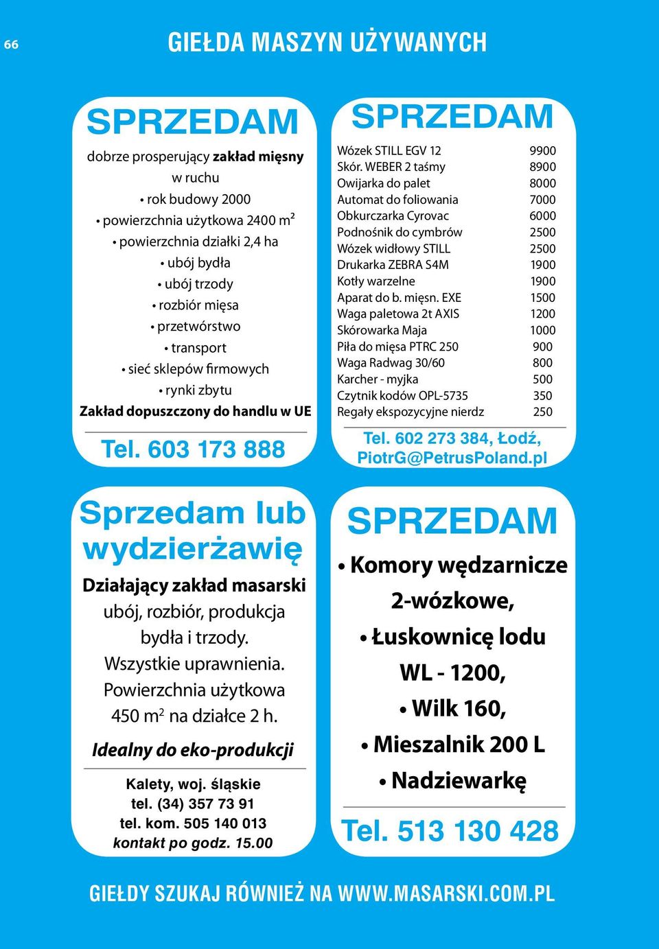 Wszystkie uprawnienia. Powierzchnia użytkowa 450 m 2 na działce 2 h. Idealny do eko-produkcji Kalety, woj. śląskie tel. (34) 357 73 91 tel. kom. 505 140 013 kontakt po godz. 15.